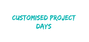 customised project days