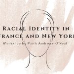 "Racial Identity in France and New York”, Tuesday, May 31st, Paris, France
